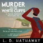 Murder on the White Cliffs A Cozy Historical Murder Mystery, L.B. Hathaway