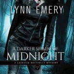 A Darker Shade of Midnight (Book 1) A LaShaun Rousselle Mystery, Lynn Emery
