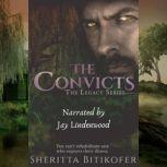 The Convicts (A Legacy Novella) Book 9 of the Legacy Series, Sheritta Bitikofer
