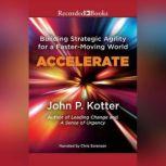Accelerate Building Stategic Agility for a Faster-Moving World, John P. Kotter