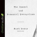 The Gospel and Personal Evangelism, Mark Dever