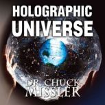 The Holographic Universe, Chuck Missler