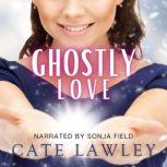 Ghostly Love A Goode Witch Matchmaker Romance, Cate Lawley