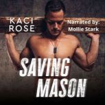 Saving Mason A One Night Stand, Military Romance, Kaci Rose