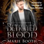 Betrayed by Blood: Santa Cruz Vampires 3, Marie Booth