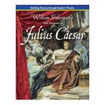 The Tragedy of Julius Caesar Building Fluency through Reader's Theater, William Shakespeare