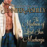 The Madness of Lord Ian Mackenzie, Jennifer Ashley