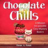 Chocolate Chills, Rosie A. Point