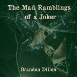 The Mad Ramblings of a Joker