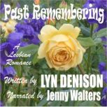 PAST REMEMBERING, Lyn Denison