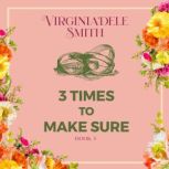 Three Times to Make Sure Book 3, Virginia'dele Smith