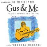 Gus & Me The Story of My Granddad and My First Guitar, Keith Richards