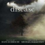 Disease When Life takes an Unexpected Turn, Hans M Hirschi
