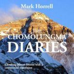 The Chomolungma Diaries Climbing Mount Everest with a commercial expedition
