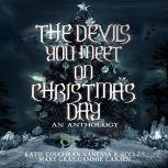 The Devils You Meet On Christmas Day An Anthology, Mary Gray