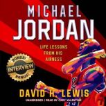Michael Jordan Life Lessons from His Airness , David H. Lewis