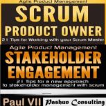 Agile Product Management: Scrum Product Owner: Scrum Product Owner: 21 Tips for Working with your Scrum Master & Stakeholder Engagement: 21 Tips for a New Approach to Stakeholder Management with Scrum, Paul VII
