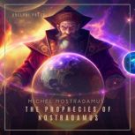 The Prophecies of Nostradamus, Michel Nostradamus