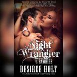 Night Wrangler, Desiree Holt