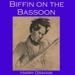 Biffin on the Bassoon, Harry Graham