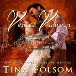 Sensual Danger (Venice Vampyr #4), Tina Folsom