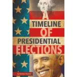 A Timeline of Presidential Elections, Barbara Krasner