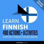 Everyday Finnish for Beginners - 400 Actions & Activities, Innovative Language Learning