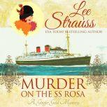 Murder on the SS Rosa A Cozy Historical Mystery-Book 1 (a novella), Lee Strauss