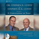 A Conversation on Trust, Stephen R. Covey