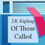 Of Those Called, J. R. Kipling
