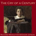 The Cry of a Century, Richard Middleton