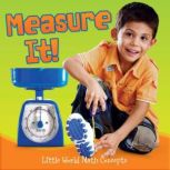 Measure It! Little World Math Concepts, Joyce Markovics