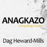 Anagkazo Compelling Power!, Dag Heward-Mills