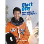 Blast Off! Mae Jemison Goes into Space, Peter McDonnell