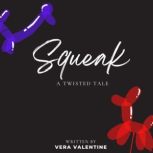 Squeak A Twisted Tale, Vera Valentine
