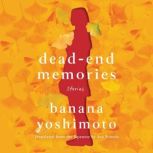 Dead-End Memories Stories, Banana Yoshimoto