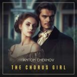 The Chorus Girl, Anton Chekhov