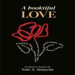 A BOOKTIFUL LOVE, Tolu' A. Akinyemi