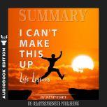 Summary of I Can't Make This Up: Life Lessons by Kevin Hart, Readtrepreneur Publishing