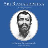 Sri Ramakrishna: A Biography, Swami Nikhilananda