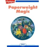 Paperweight Magic Read with Highlights, Carol Baldwin