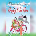 Happy to Be Here Selected Facebook Posts, Elizabeth Berg