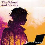 The School And Society, John Dewey