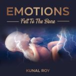 Emotions felt to the bone, Kunal Roy