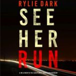 See Her Run 
, Rylie Dark