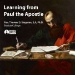 Learning from Paul the Apostle, Thomas D. Stegman