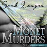 The Monet Murders The Art of Murder 2, Josh Lanyon
