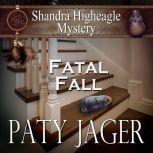 Fatal Fall Shandra Higheagle Mystery, Paty Jager