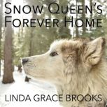 Snow Queens Forever Home, Grace Brooks