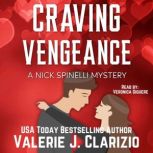 Craving Vengeance A Nick Spinelli Mystery, Valerie J. Clarizio